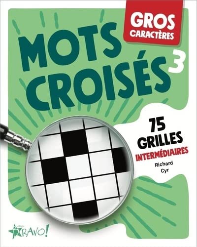 Gros caractères : Mots croisés 3 : 75 grilles intermédiaires - RICHARD CYR