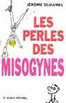 Les Perles des misogynes - JEROME DUHAMEL