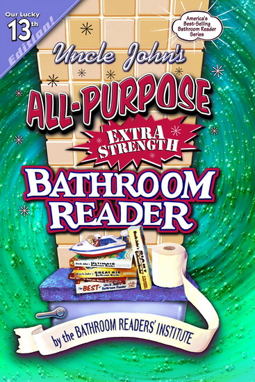 Uncle John's... bathroom reader 13th Ed. - COLLECTIF