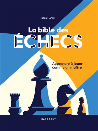 La Bible des échecs - SEAN MARSH