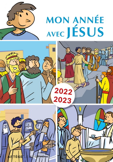Mon année avec Jésus : 2022-2023 - BENOÎT DE ROECK - PHILIPPE CHAUVET