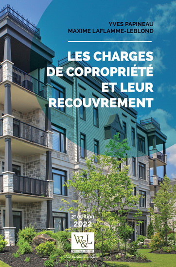 Les Charges de copropriété et leur recouvrement 2e éd. - YVES PAPINEAU - MAXIME LAFLAMME-LEBLOND