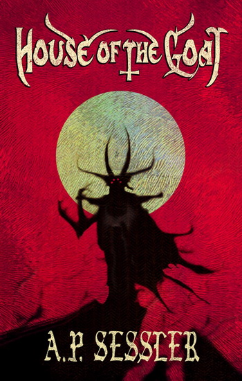 House of the Goat - A P SESSLER