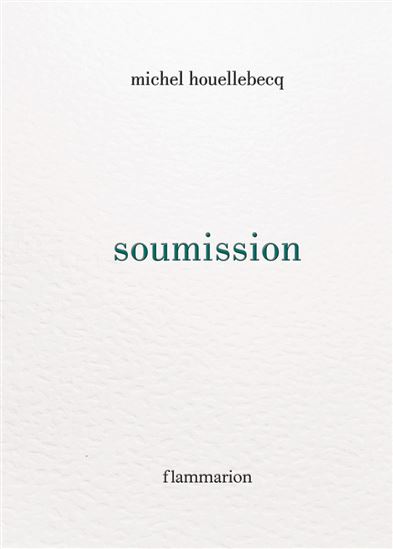 Soumission N. éd. - MICHEL HOUELLEBECQ