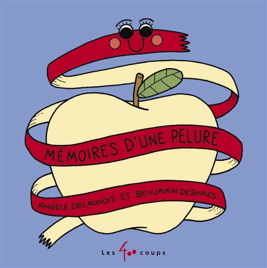 Mémoire d&#39;une pelure - ANGÈLE DELAUNOIS - BENJAMIN DESHAIES