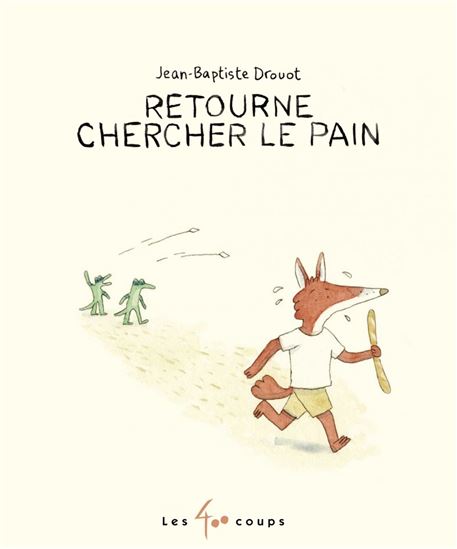 Retourne chercher le pain - JEAN-BAPTISTE DROUOT