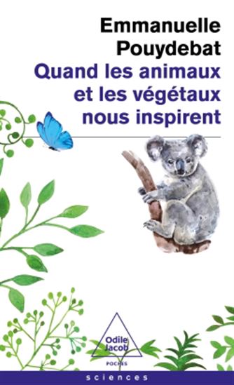 Quand les animaux et les végétaux nous inspirent - EMMANUELLE POUYDEBAT