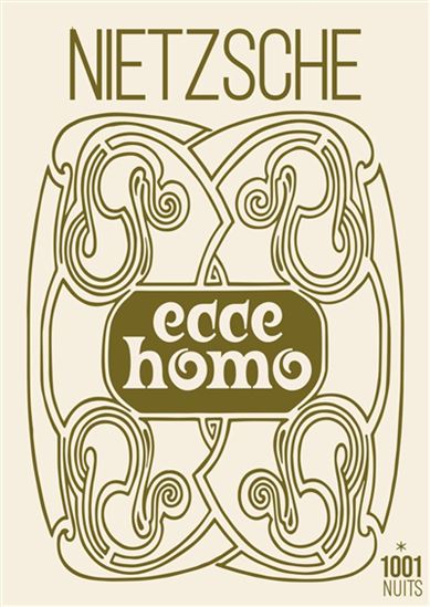 Ecce homo N. éd. - FRIEDRICH NIETZSCHE