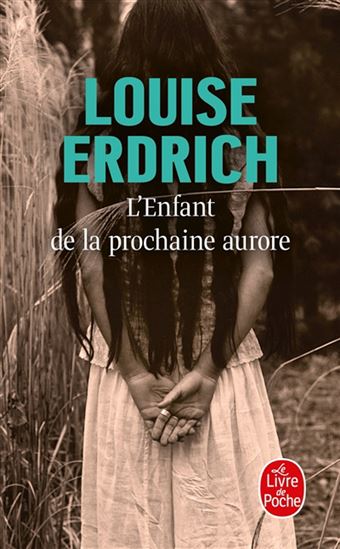 L'Enfant de la prochaine aurore - LOUISE ERDRICH