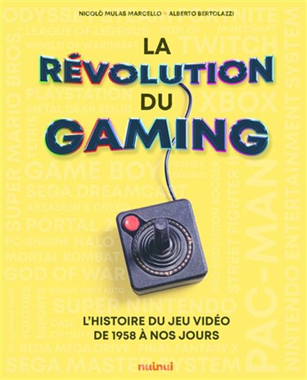 La Révolution du gaming : l&#39;histoire des jeux vidéo de 1958 à nos jours - NICOLO MULAS