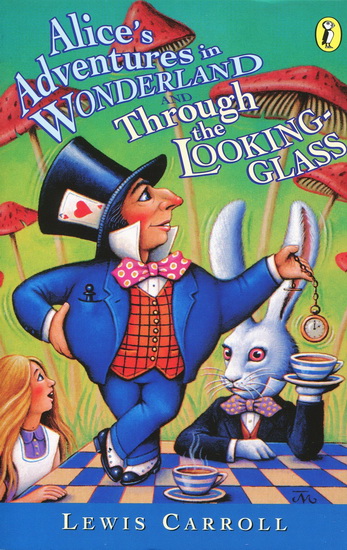 Alice&#39;s Adventures in Wonderland and Through the Looking-Glass - LEWIS CARROLL - JOHN TENNIEL