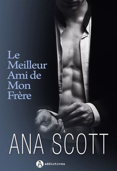Le Meilleur ami de mon frère - ANA SCOTT