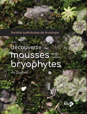 À la découverte des mousses et autres bryophytes du Québec - COLLECTIF
