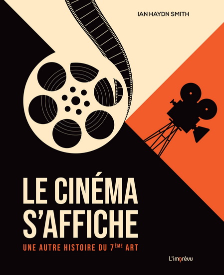 Le Cinéma s&#39;affiche : une autre histoire du 7ème art - IAN HAYDN SMITH