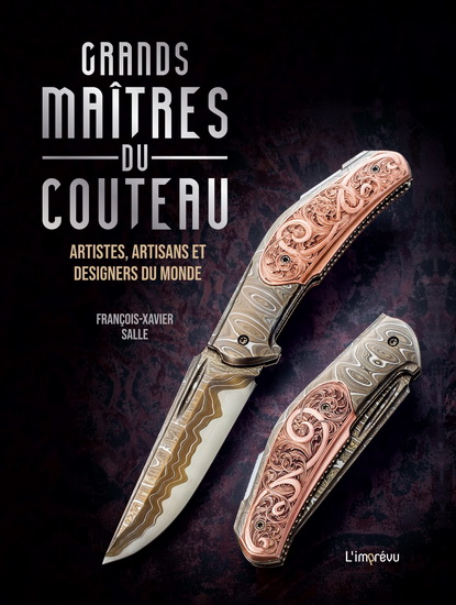 Grands maîtres du couteau : artistes, artisans et designers du monde - FRANÇOIS-XAVIER SALLE