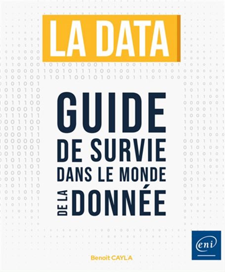 La Data : guide de survie dans le monde de la donnée - BENOÎT CAYLA
