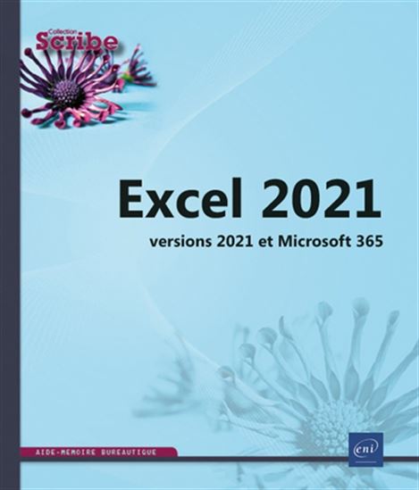 Excel 2021 : versions 2021 et Microsoft 365 - COLLECTIF