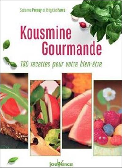 Kousmine gourmande : 180 recettes pour votre bien-être - SUZANNE PRENEY - BRIGITTE FAVRE