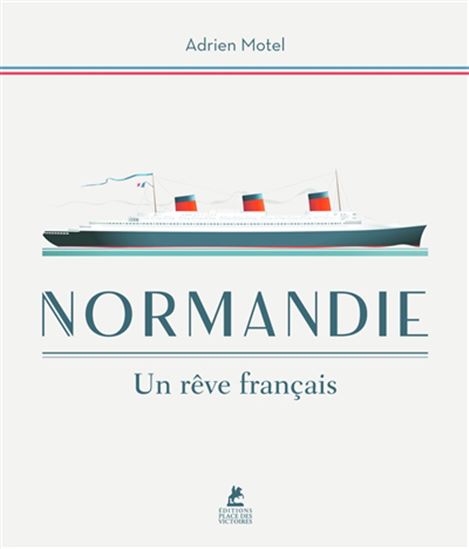 Normandie : un rêve français - ADRIEN MOTEL
