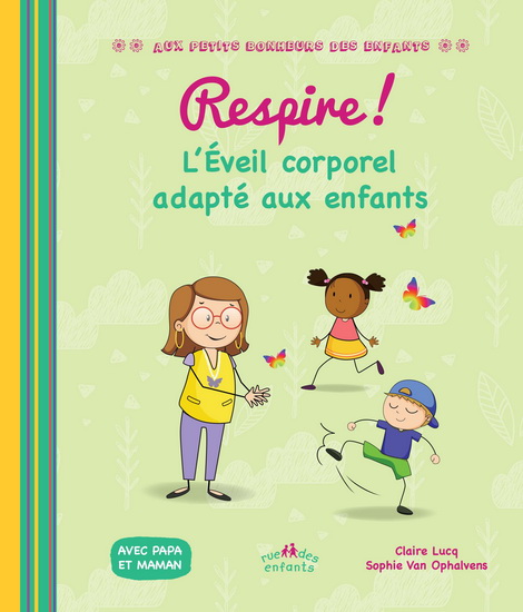 Respire ! : l&#39;éveil corporel adapté aux enfants - CLAIRE LUCQ - SOPHIE VAN OPHALVENS
