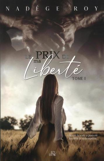 Prix de ma liberté T.01 - NADÈGE ROY