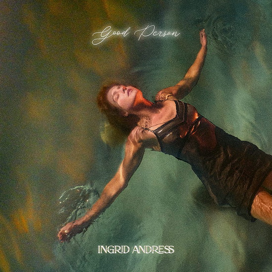 Good Person - INGRID ANDRESS