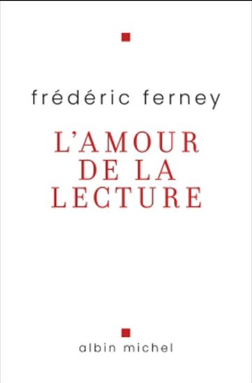 L&#39;Amour de la lecture - FRÉDÉRIC FERNEY