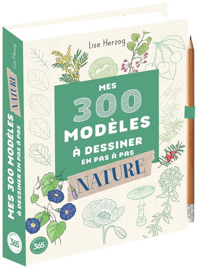 300 modèles à dessiner en pas à pas : nature - LISE HERZOG