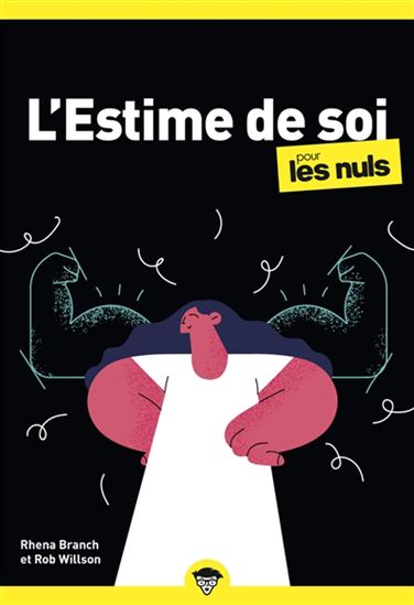 L'Estime de soi pour les nuls - RHENA BRANCH - ROB WILLSON