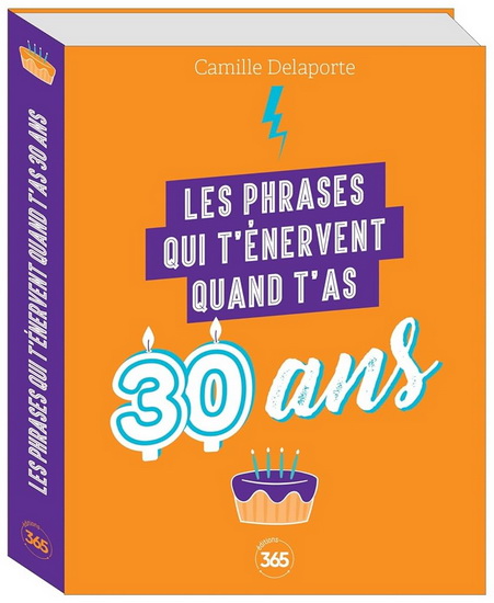 Les Phrases qui t&#39;énervent quand t&#39;as 30 ans - CAMILLE DELAPORTE