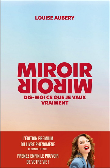 Miroir, miroir : dis-moi ce que je vaux vraiment N. éd. - LOUISE AUBERY