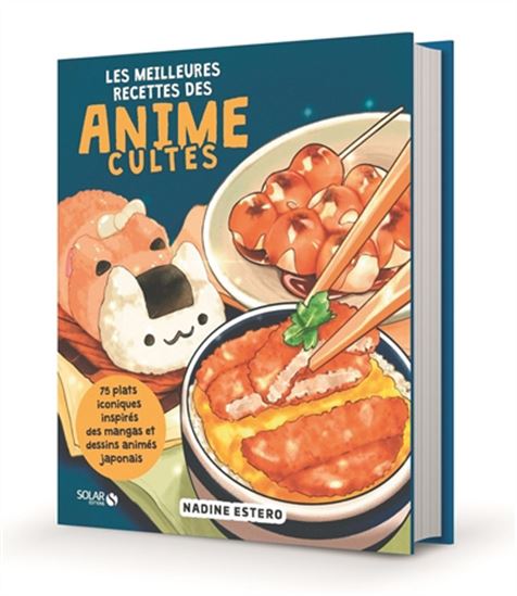 Les Meilleures recettes des animes - NADINE ESTERO