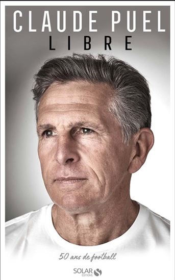 Claude Puel : autobiographie - CLAUDE PUEL