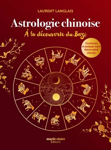 Initiation à l&#39;Astrologie chinoise - LAURENT LANGLAIS