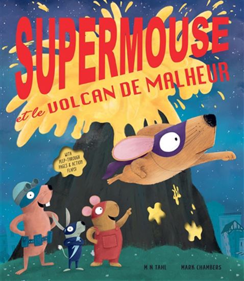 Supermouse et le volcan de malheur - M N TAHL - MARK CHAMBERS