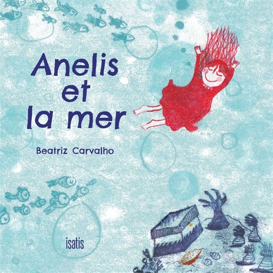 Anelis et la mer - BEATRIZ CARVALHO