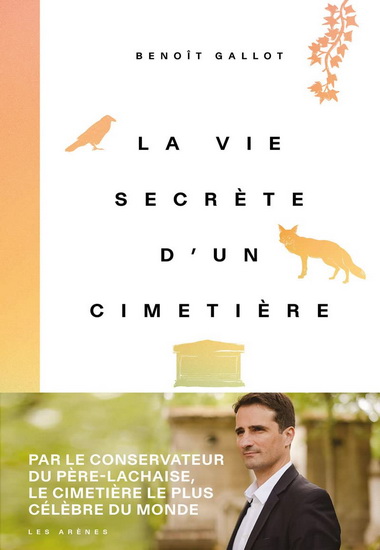 La Vie secrète d&#39;un cimetière - BENOÎT GALLOT