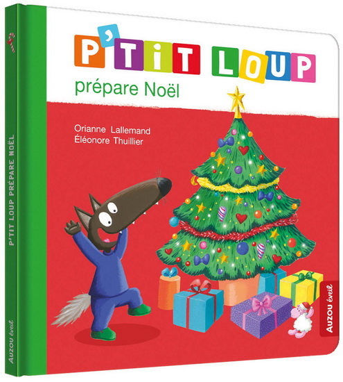 P&#39;tit Loup prépare Noël N. éd. - ORIANNE LALLEMAND - ÉLÉONORE THUILLIER