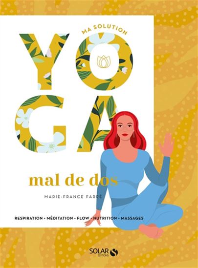Ma solution yoga : mal de dos - MARIE-FRANCE FARRÉ