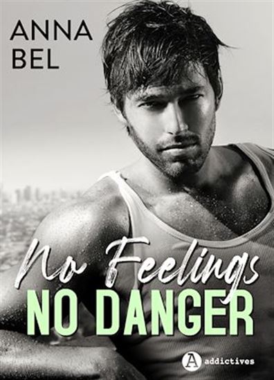 No Feelings, No Danger - ANNA BEL