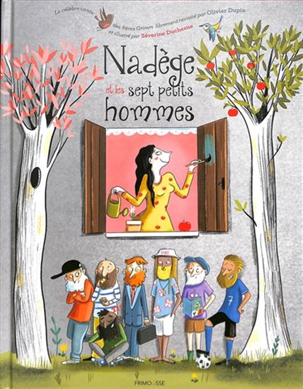 Nadège et les 7 petits hommes - OLIVIER DUPIN - SÉVERINE DUCHESNE