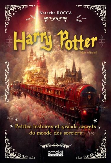 Harry Potter : petites histoires et grands secrets du monde des sorciers - NATACHA ROCCA
