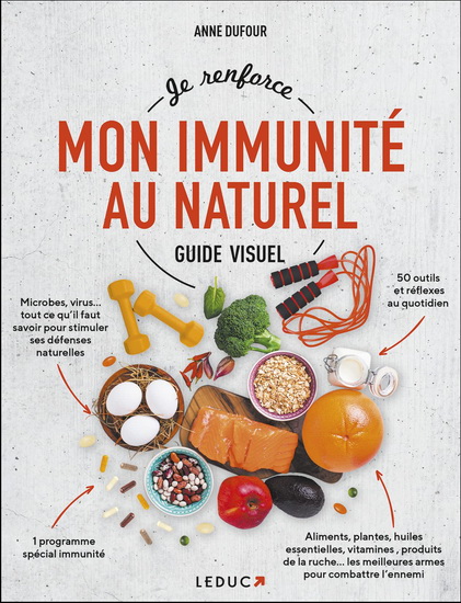 Je renforce mon immunité au naturel : guide visuel - ANNE DUFOUR