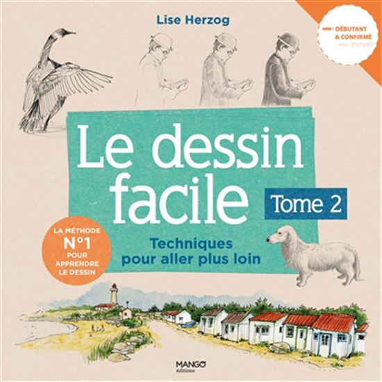 Le Dessin facile : 2 techniques pour aller plus loin - LISE HERZOG