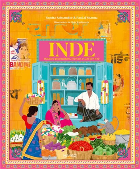 Inde : balades gourmandes, recettes et art de vivre - SANDRA SALMANDJEE - PANKAJ SHARMA