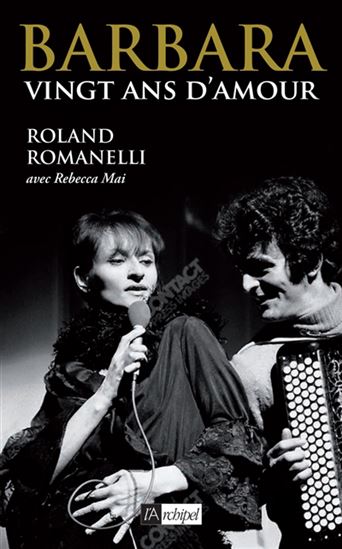 Barbara, vingt ans d'amour N. éd. - ROLAND ROMANELLI - REBECCA MAI