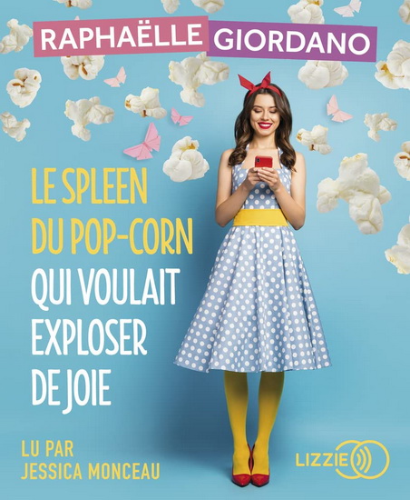 Le Spleen du pop-corn qui voulait exploser de joie (CD) - RAPHAELLE GIORDANO