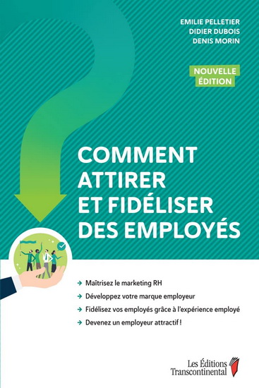 Comment attirer et fidéliser des employés - EMILIE PELLETIER & AL