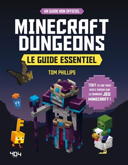 Minecraft dungeons : le guide essentiel : un guide non officiel - TOM PHILLIPS