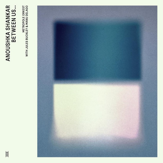 Between Us... (feat. Manu Delago) - ANOUSHKA SHANKAR